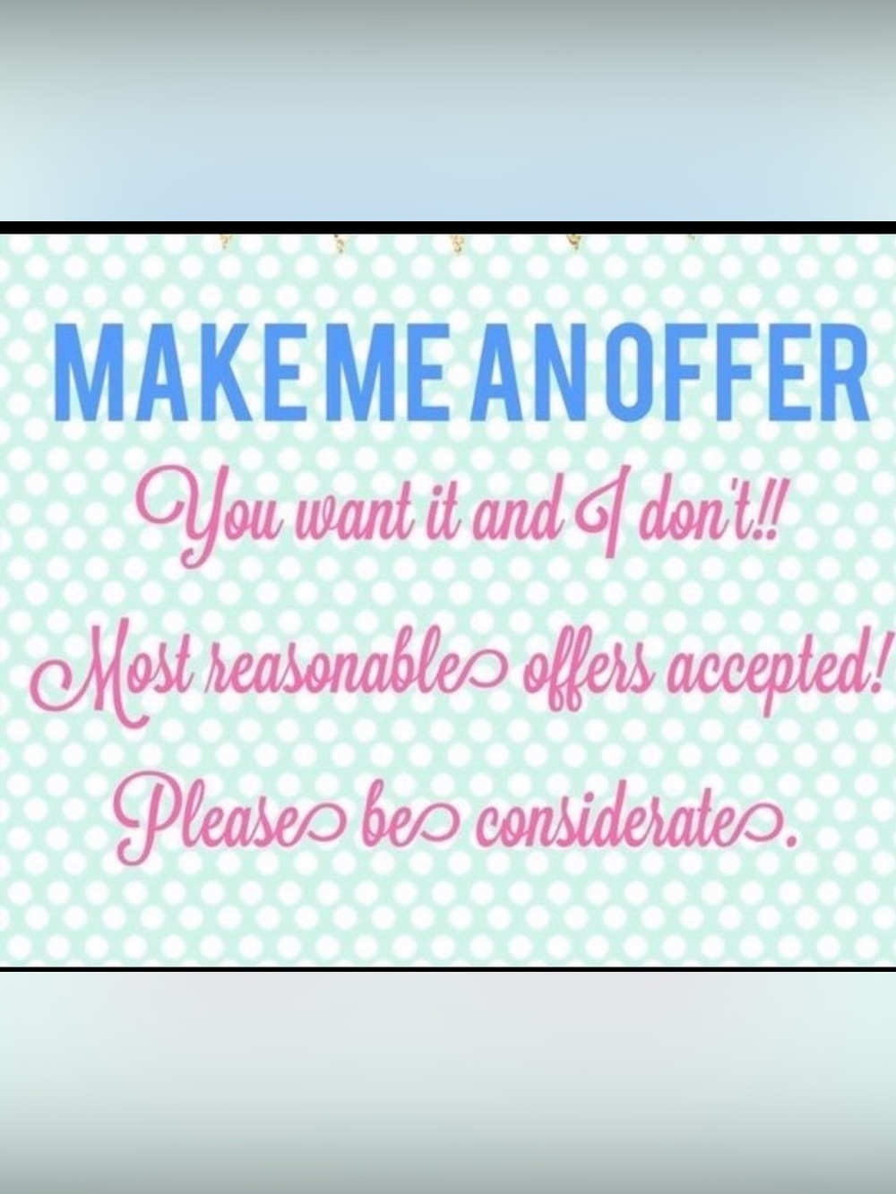 Make Me An Offer!!